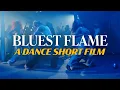 Download Lagu Bluest Flame · A Dance Short Film