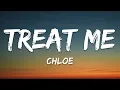 Chloe - Treat Me (Lyrics)