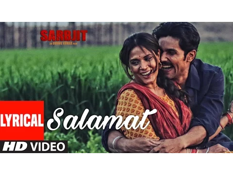 Download MP3 Salamat Full Song with Lyrics | SARBJIT | Randeep Hooda, Richa Chadda | T-Series