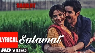 salamat full song with lyrics sarbjit randeep hooda richa chadda t series
