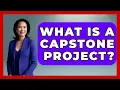 What Is A Capstone Project - The College Explorer