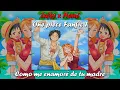Como me enamore de tu Padre Luffy x Nami Fanfic Capitulo 1