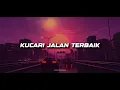 Download Lagu KUCARI JALAN TERBAIK - JUNGLE DUTCH 2024 MP3