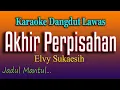 AKHIR PERPISAHAN - ELVY SUKAESIH - KARAOKE DANGDUT LAWAS