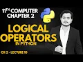 Logical Operators in Python 11th Class Computer - Chapter 2