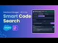 Smart Code Search in Salesforce Debugger Find Apex Classes Triggers Methods Instantly