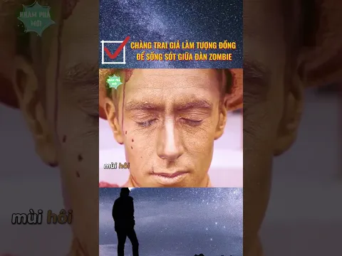 Chàng trai giả làm tượng động để sống sót giữa đàn zombie