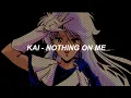Download Lagu [ENG] nothing on me - KAI ✰ slowed.