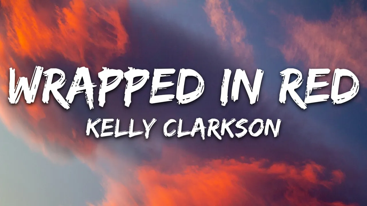 Kelly Clarkson - Wrapped in Red (Lyrics) Kelly Clarkson - Wrapped in Red (Lyrics)