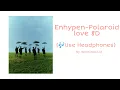 Enhypen~Polaroid Love 8D {🎶Use Headphones}|Minmina1223