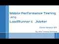 Mobile Performance Testing using LoadRunner and JMeter Demo Session 1 - By Isha Training Solutions
