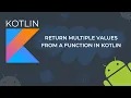 Multiple values return from a Kotlin function