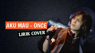 Download Once - Aku Mau ( Lirik Cover ) MP3