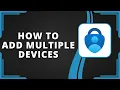 How To Add Multiple Devices To Microsoft Authenticator Best Method