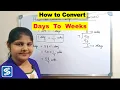 How to Convert Days into Weeks Days to weeks