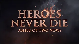 HEROES NEVER DIE ASHES OF TWO VOWS Episode