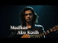 Download Lagu Maafkan Aku Kasih | Lagu Slow Rock Melayu Paling Menyentuh Hati MP3