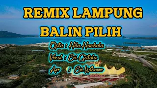 Download Remix Lampung Balin Pilih MP3