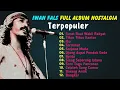 Lagu Best Of Iwan Fals Full Album Nostalgia Lagu Lawas Legend Terpopuler Pilihan Terbaik Sepanjang Masa