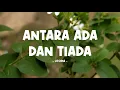 Lagu utopia - antara ada dan tiada - lirik lagu indo