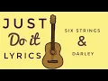Just Do It - Six Strings and Darley