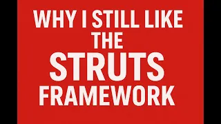 Why I Still Like the Struts Framework