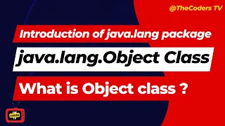 java lang package and Object Class Object Class in Java TheCoders TV
