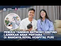 Lagu Anthony Ginting \u0026 Mitzi Melahirkan Anak Pertama di RS Mandaya Royal Puri | dr. Edward Tony, Sp.OG