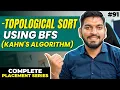 Lecture 91 Topological Sort Using Kahn s Algorithm Placement Series