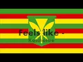 FEELS LIKE - KATCHAFIRE lyrics