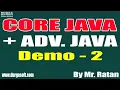 CORE JAVA ADV JAVA tutorials Demo - 2 by Mr Ratan On 10-03-2022 7AM IST