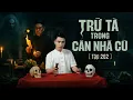 Download Lagu NHÀ MA TẬP 262 | TRỪ TÀ TRONG CĂN NHÀ CŨ | CHUYỆN MA DUY THUẬN KỂ - @TRUYỆNMATÚQUỲNH