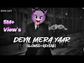 Download Lagu DEVIL MERA YAAR(Slowed+Reverb)|Salman Khan|Yo yo honey singh|Kick|Ishu Lofi