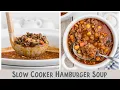 Flavorful Crockpot Hamburger Soup Perfection