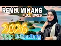 Lagu REMIX MINANG TOP TRENDING_VIRAL 2026 FULL ALBUM NONSTOP