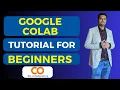 Google Colab Tutorial for Beginners Using google Colab for machine learning and Deep learning