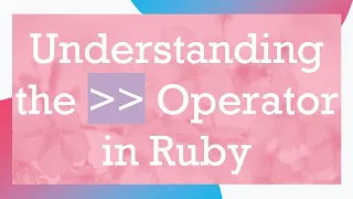 Understanding the Operator in Ruby