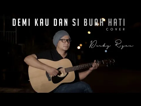 Download MP3 DEMI KAU DAN SI BUAH HATI - PANCE PONDAAG COVER BY DECKY RYAN