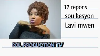 12 repons sou la vi mwen rol production tv