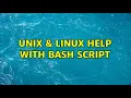 Unix Linux Help with bash script 4 Solutions