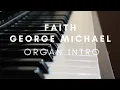 Faith - George Michael - Church Organ Intro