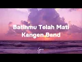 Lagu Batinmu Telah Mati - Kangen Band - Lirik