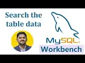 How to search the table data for any value in MySQL Workbench AmitThinks