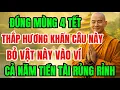 Lagu Đúng Mùng 4 Tết: Thắp Hương Khấn Câu Này, Bỏ Vật Này Vào Ví Cả Năm Tiền Tài Rủng Rỉnh