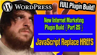 JavaScript HREF Replacement - WordPress Plugin Development 2021 part 25