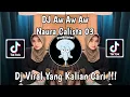 Download Lagu DJ AW AW AW NAURA CALISTA 03 | DJ BALONTE X AW AW VIRAL TIKTOK 2024 !