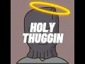 Holy Thuggin - Chosen Jigg