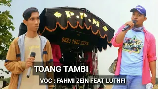 toang tambi voc fahmi zein ft luthfi putra pai muda ds baleraja blok pilangsari