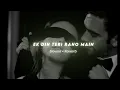 Download Lagu Ek Din Teri Raho Main (Slowed+Rewarb) #lofi #hindisong #lofimusic