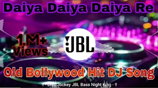 daiya daiya daiya re dj song bollywood superhit dance mix daiya daiya daiya re dj drk